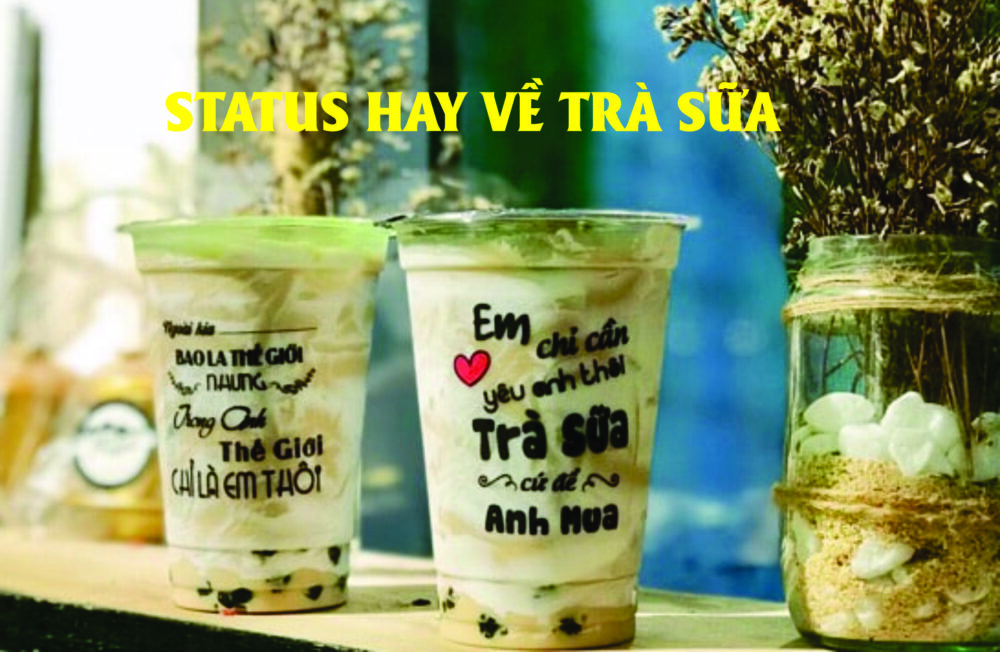 100 STATUS TRÀ SỮA HAY 2023